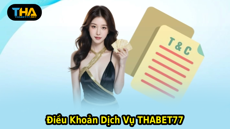 Điều Khoản Dịch Vụ THABET77