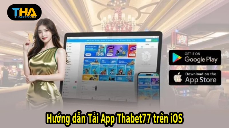 Hướng dẫn Tải App Thabet77 trên iOS