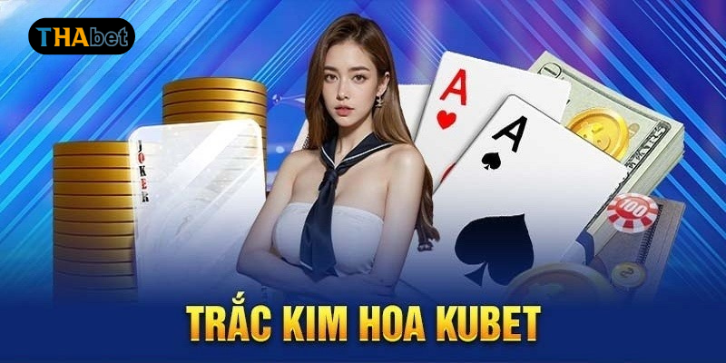 Game Bài Trác Kim Hoa THABET77 – Hướng Dẫn Luật Chơi Và Kinh Nghiệm Chi Tiết