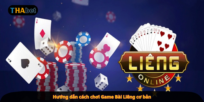 Hướng dẫn cách chơi Game Bài Liêng cơ bản