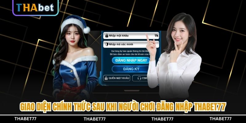 Giao diện chính thức sau khi người chơi hướng dẫn thabet77