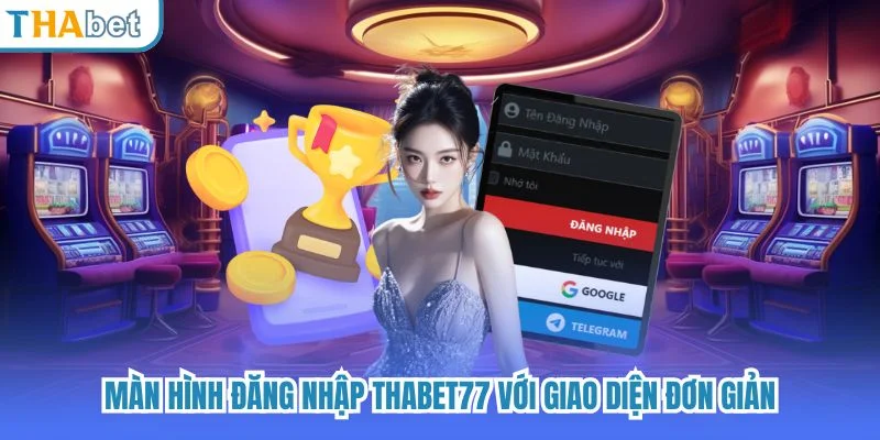 Màn hình đăng nhập THABET77 với giao diện đơn giản.