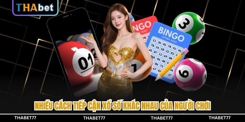 Nhiều cách tiếp cận xổ số khác nhau của người chơi